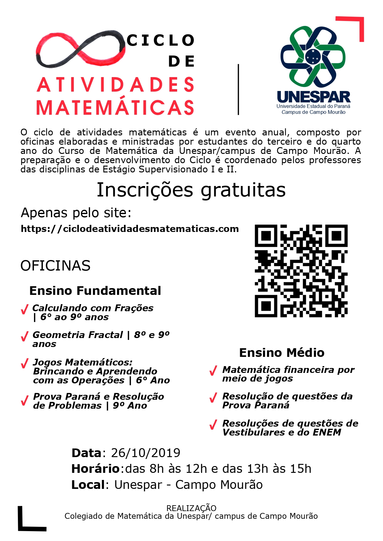 Acadêmicos e professores do Colegiado de Matemática da Unespar realizam no próximo sábado (26/10), o Ciclo de Atividades Matemáticas, oficinas direcionadas para alunos do Ensino Fundamental e Médio da rede pública.