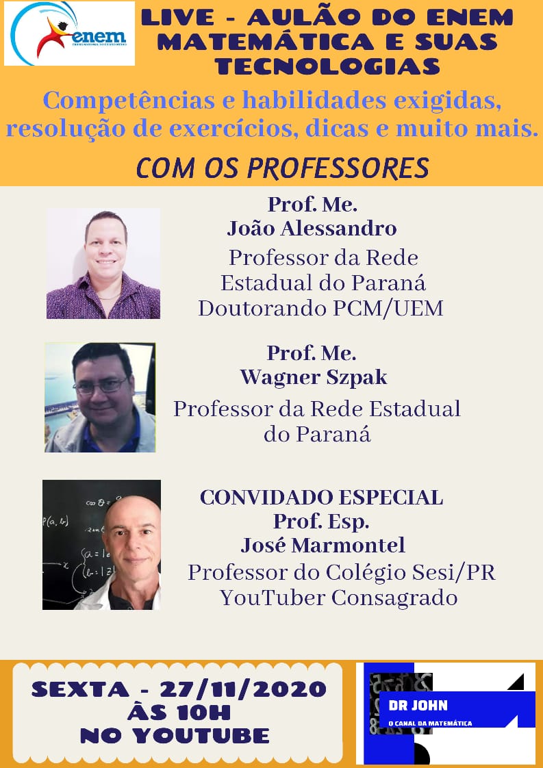 O canal do Youtube – Dr John – O Canal da Matemática promoverá na próxima Sexta-Feira – 27/11/2020 às 10h a live – Aulão do ENEM – Matemática e suas tecnologias