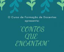 “Contos que encantam” – Curso de Formação de Docentes do Colégio Estadual, realiza belíssimo evento cultural
