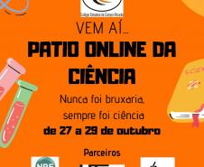 Nos dias 27 a 29/10/2020 o Colégio Estadual de Campo Mourão realizou o evento: “Pátio on-line da Ciência: nunca foi bruxaria, sempre foi Ciência”! Este foi organizado pelas professoras: Elisangela Rovaris Nesi (disciplina de Física), Prof. Marta Regina de Brito (disciplina de Química), alunos(as), Equipe Gestora e parcerias do Núcleo Regional de Educação (NRE) de Campo Mourão, Universidade Estadual de Maringá (UEM) e  Universidade Tecnológica Federal (UTFPR) campus de Campo Mourão.