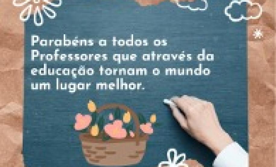 DIA DO PROFESSOR! PARABÉNS A TODOS OS EDUCADORES! DIA DO PROFESSOR! PARABÉNS A TODOS OS EDUCADORES!